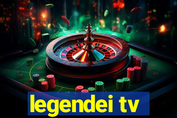 legendei tv